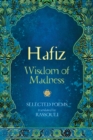 Hafiz: Wisdom of Madness : Selected Poems - Book