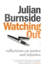 Watching Out : reflections on justice and injustice - eBook