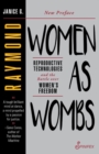 Women as Wombs : Reproductive Technologies and the Battle over Women's Freedom - Book