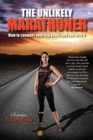 The Unlikely Marathoner : How to conquer your big goals and run with it - Book