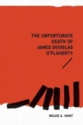 The Unfortunate Death of James Douglas O'Flaherty - Book