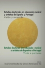 Estudios Doctorales en Educacion Musical y Artistica de Espana y Portugal : Vision y Recorrido - Book