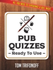 Pub Quizzes Ready To Use : All You Need To Experience A Pub Quiz - Book