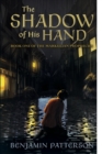 The Shadow of His Hand : Book One of the Markulian Prophecies - Book