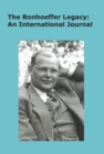 The Bonhoeffer Legacy (6/1 2018) : An International Journal - eBook
