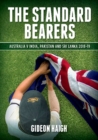 The Standard Bearers : Australia V India, Pakistan and Sri Lanka 2018-19 - Book