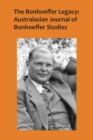 The Bonhoeffer Legacy 4/2 : Australasian Journal of Bonhoeffer Studies - Book