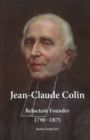Jean-Claude Colin : Reluctant Founder, 1790-1875 - Book