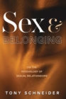 Sex and Belonging : On the Psychology of Sexual Relationships - Book