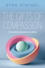 The Gifts of Compassion : How to understand and overcome suffering - Book