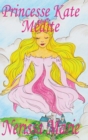 Princesse Kate Medite (Livre pour Enfants sur la Meditation Consciente, livre enfant, livre jeunesse, conte enfant, livre pour enfant, histoire pour enfant, livre bebe, enfant, bebe, livre enfant) - Book