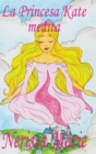 La Princesa Kate medita (libro para ninos sobre meditacion de atencion plena para ninos, cuentos infantiles, libros infantiles, libros para los ninos, libros para ninos, bebes, libros infantiles) - Book