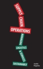 Supply Chain Operations : Managing Supply Chain Logistics & Supply Chain Services Sustainably - Book