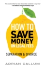 How to Save Money on Legal Fees : Separation and Divorce - Book