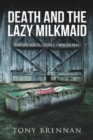 Death and the Lazy Milkmaid : Bexford North, Sydney: Winter 1944 - Book