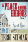 A Place Among Heroes, Book 1 - Rise of Hope : The Liberty & Property Legends Volume Five - Book