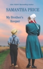My Brother's Keeper : Amish Romance - Book