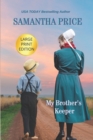 My Brother's Keeper LARGE PRINT : Amish Romance - Book