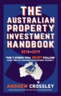 THE Australian Property Investment Handbook 2018/20 : The 7 Steps You Must Follow Every Time You Purchase a Property - Book