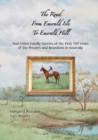 The Road from Emerald Isle to Emerald Hill : ... and Other Family Stories of the First 180 Years of the Powers and Reardons in Australia - Book