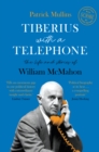 Tiberius with a Telephone : the life and stories of William McMahon - eBook