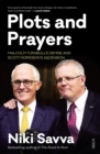 Plots and Prayers : Malcolm Turnbull's demise and Scott Morrison's ascension - eBook