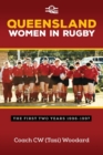Queensland Women in Rugby : The First Two Years 1996-1997 - Book