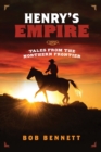 Henry's Empire : Tales From the Northern Frontier - Book