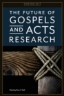 The Future of Gospels and Acts Research - Book