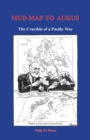 Mud Map to AUKUS : The Crucible of a Pacific War - Book