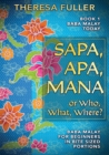 Sapa, Apa, Mana or Who, What, Where : Baba Malay for Beginners in Bite Sized Portions - Book