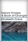Nature Knows : A Book of Changes - Book
