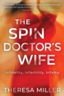 Spin Doctor's Wife, The: Infidelity, Infertility and Infamy - Book