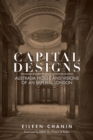 Capital Designs : Australia House and Visions of an Imperial London - Book