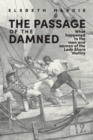 The Passage of the Damned : What happened to the men and women of the Lady Shore mutiny - Book