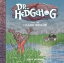 Dr Hedgehog and the Island Rescue - Book