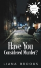 Have You Considered Murder? - Book