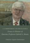 A Commitment to Excellence : Essays in Honour of Emeritus Professor Gabriel A. Moens - Book