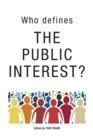 Who Defines the Public Interest? - Book