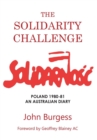 The Solidarity Challenge : Poland 1980-81, an Australian Diary - Book