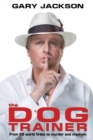 The Dog Trainer : From K9 world firsts to murder and mayhem - Book