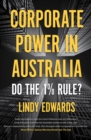 Corporate Power in Australia : Do the 1% Rule? - Book