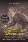 Democratic Adventurer : Graham Berry and the Making of Australian Politics - Book