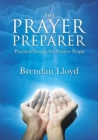 The Prayer Preparer : Practical Prayers For Positive People - Book