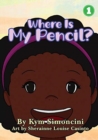 Where Is My Pencil? - Book