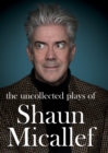 Uncollected Plays of Shaun Micallef - eBook
