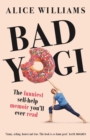Bad Yogi : The Funniest Self-Help Memoir You'll Ever Read - eBook
