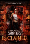 Reclaimed : Shadow Beast Shifters 2 - Book