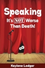 Speaking : It's NOT Worse Than Death! - Book