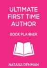 Ultimate First Time Author Book Planner : Flirty Pink - Book